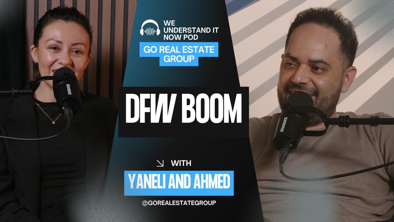 DFW Real Estate Boom - We Understand it Now - Ep 4