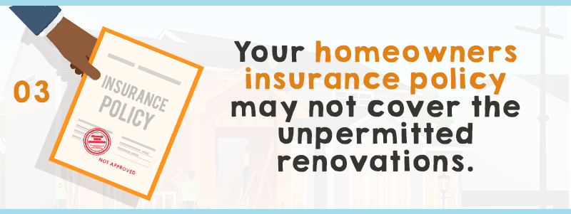 Homeowners insurance may not cover unpermitted renovations; an insurance policy is marked not approved.