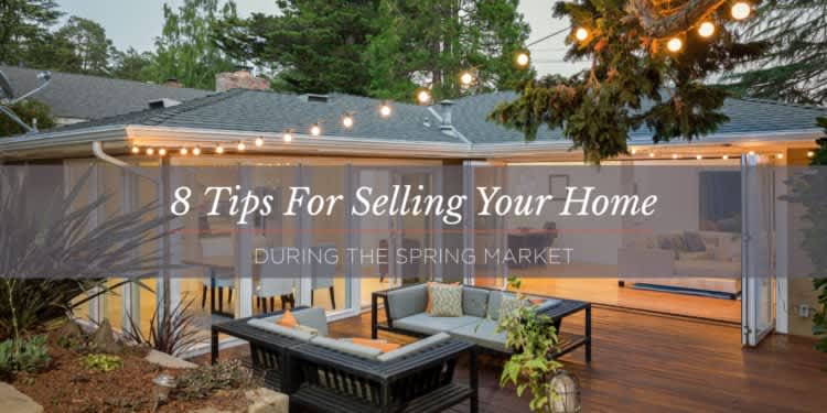 8 Tips for Selling Your Home During the Spring Market