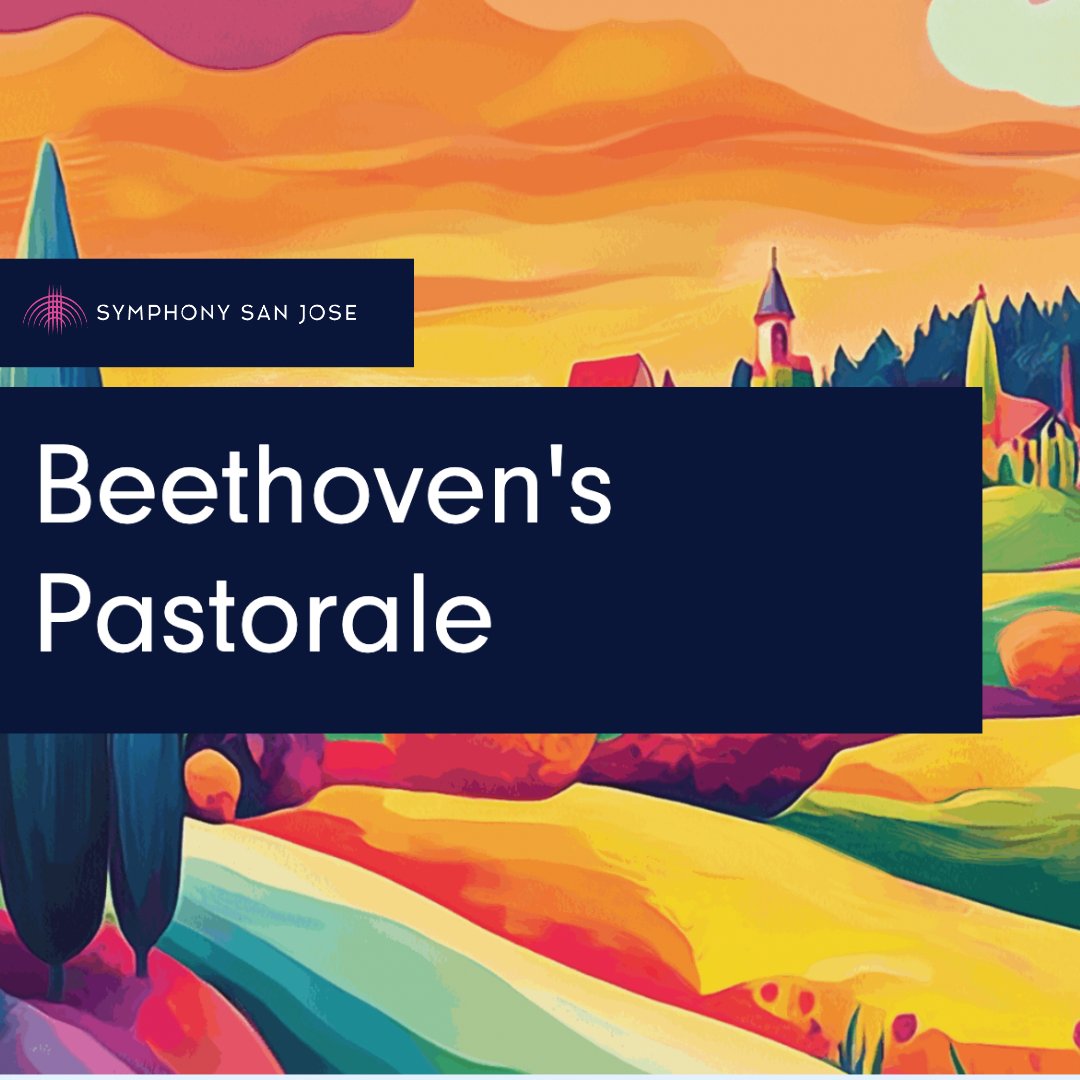 Symphony San Jose's Beethoven's Pastorale Concert