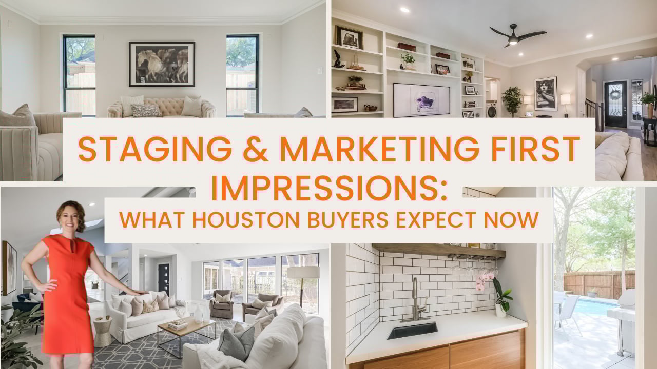 Staging, Marketing & First Impressions: What Houston Buyers Expect Now