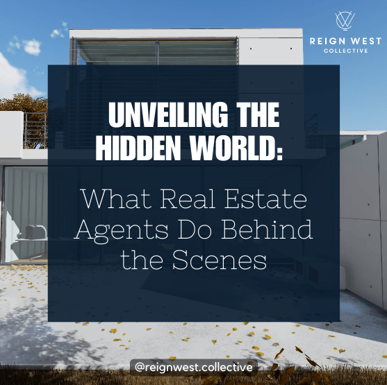 Unveiling the Hidden World: What Real Estate Agents Do Behind the Scenes