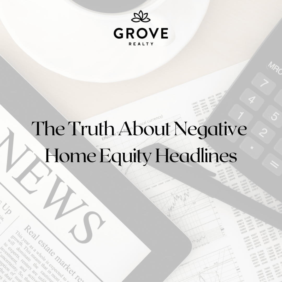 The Truth About Negative Home Equity Headlines