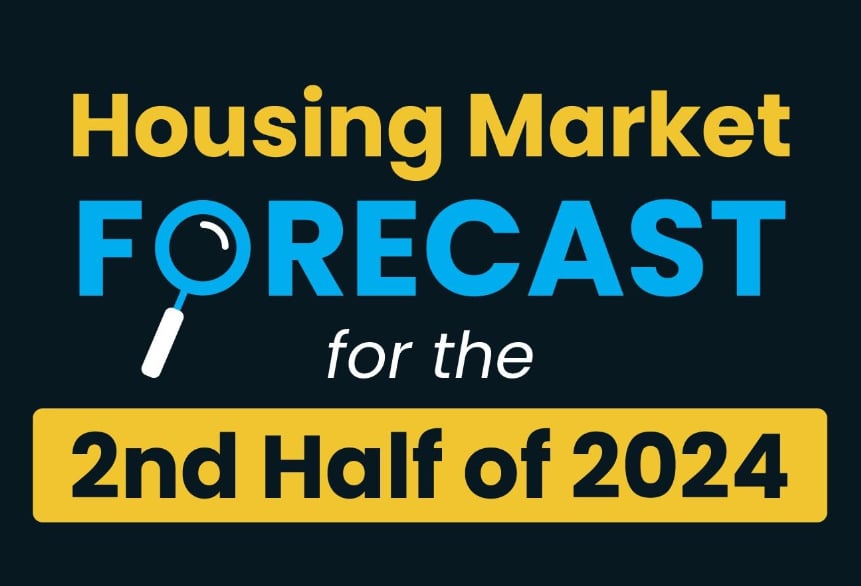 Housing Market Forecast for the 2nd Half of 2024