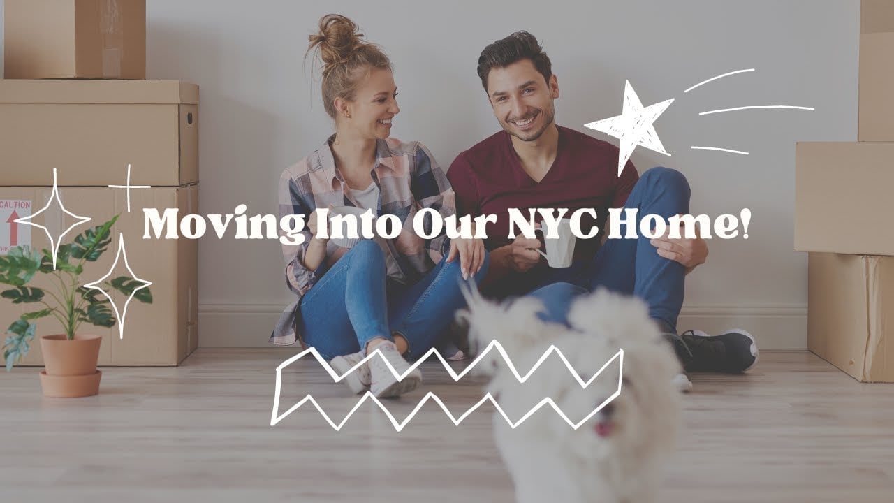 Moving Into Our NYC Home!