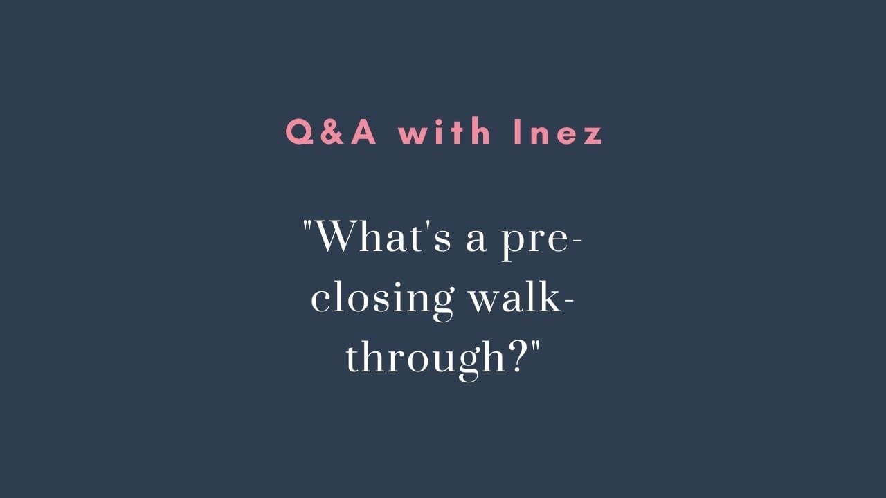 Day 24/28: What’s a pre-closing walk-through?