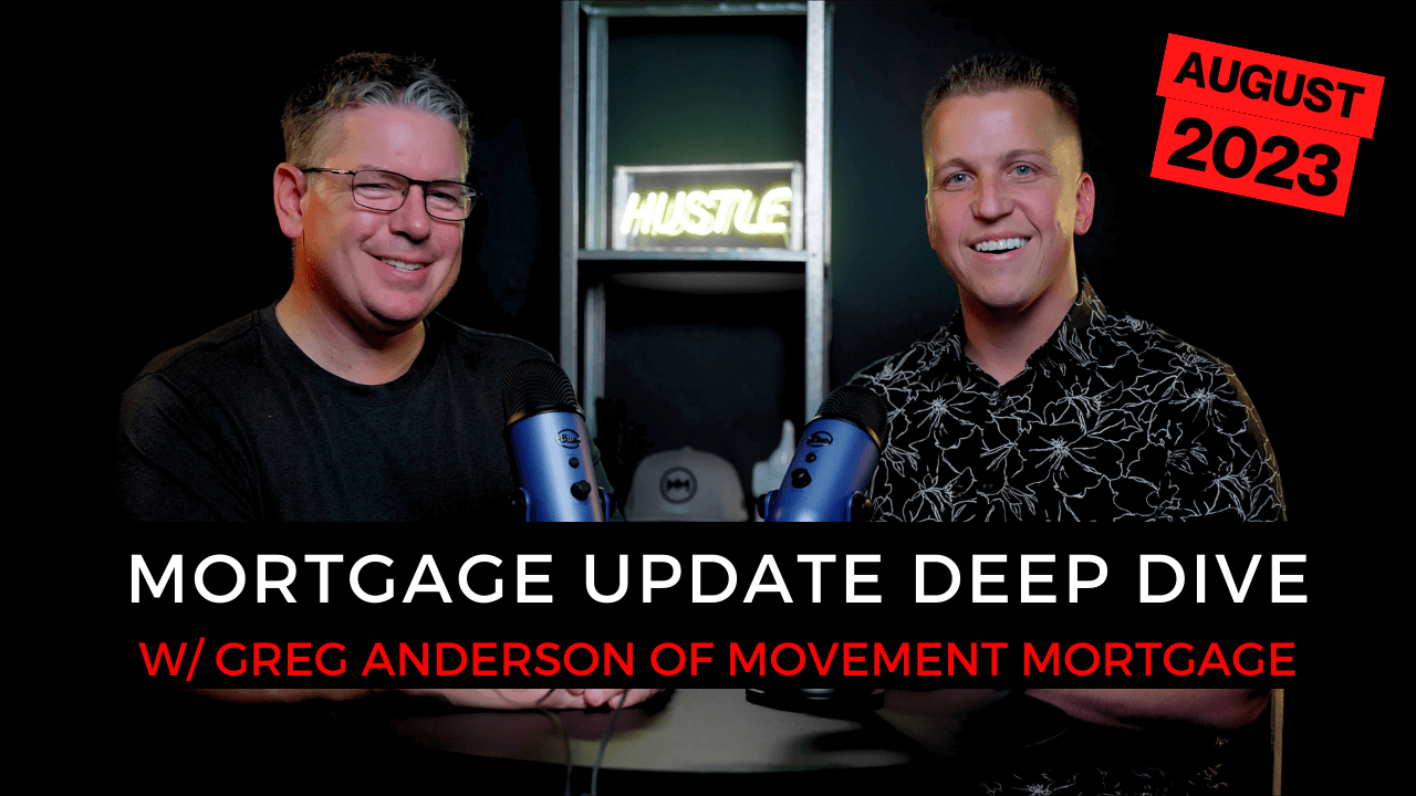 Mortgage Update Deep Dive - August 202 w/ Greg Anderson of Movement Mortgage