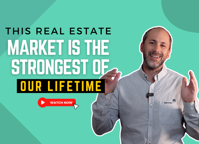 This Real Estate Market Is the Strongest of Our Lifetime