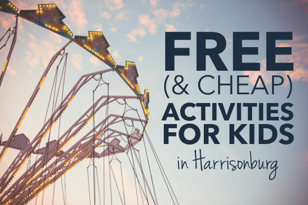 Free (and Cheap) Activities for Kids in Harrisonburg