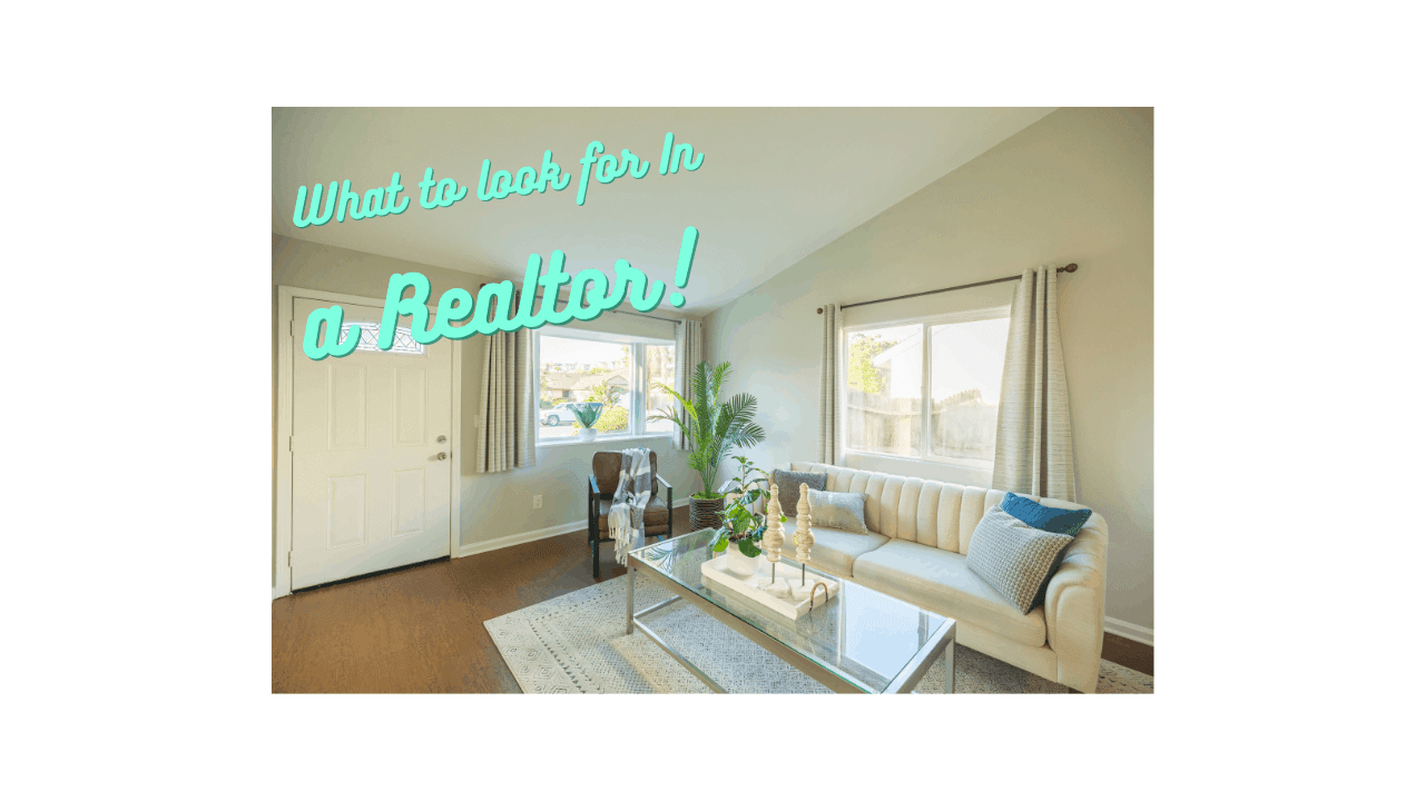 What to look for in a Realtor®!