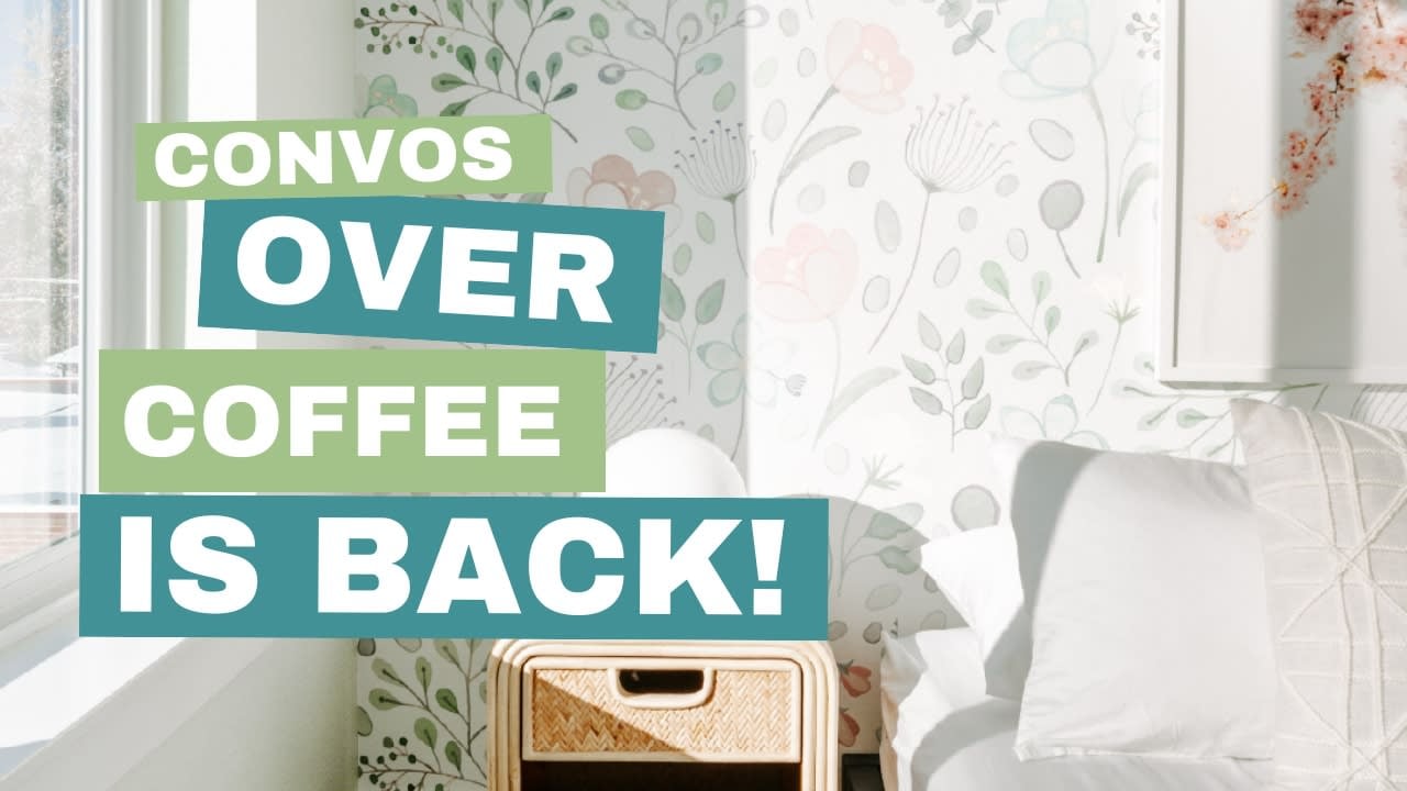 Convos over Coffee with a Realtor and a Home Inspector is back!