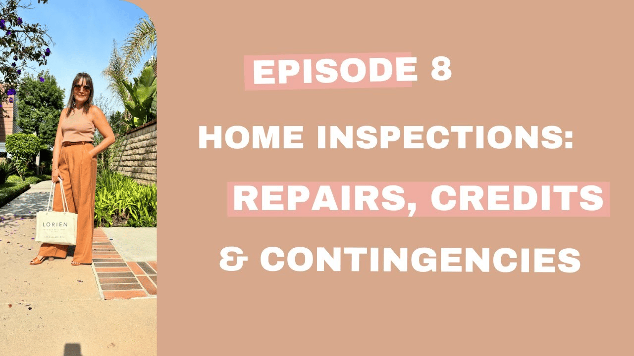 Episode 8: Home Inspections: Requesting Repairs or Credits & Contingencies