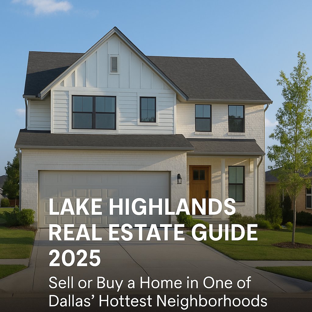 Lake Highlands Real Estate Guide 2025: Sell or Buy a Home in One of Dallas’ Hottest Neighborhoods