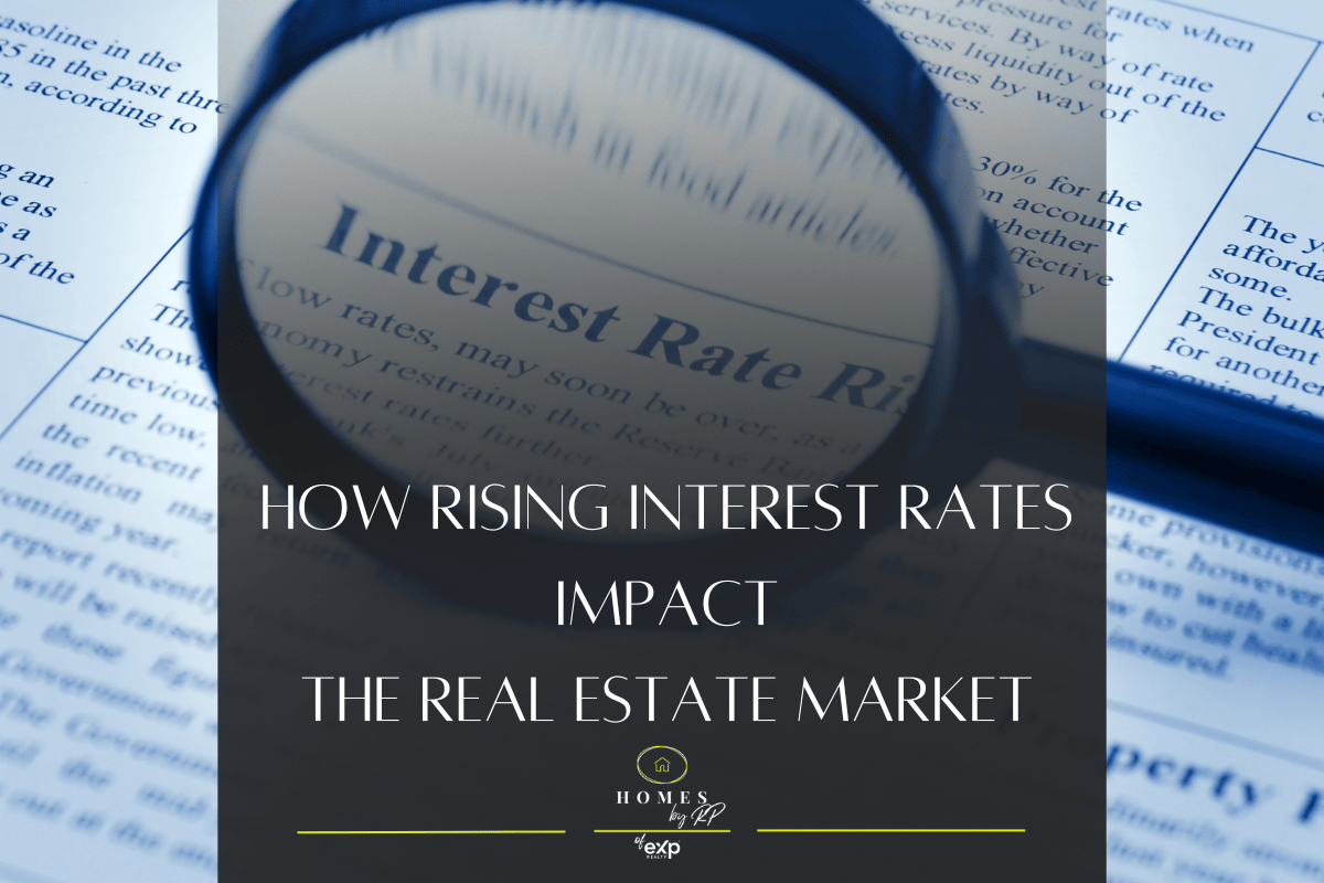 How Rising Interest Rates Impact the Real Estate Market