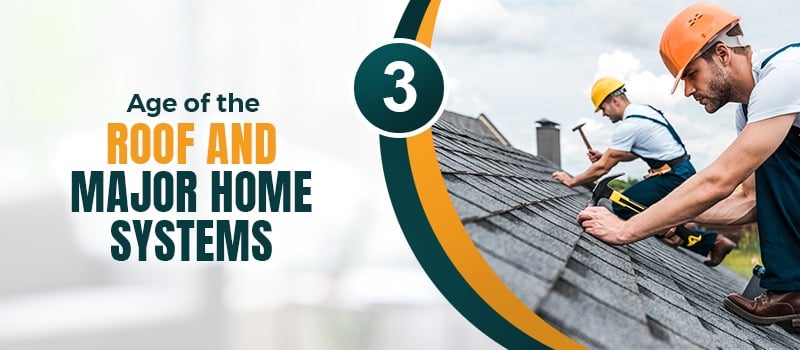 Age of the roof and major home systems; two workers inspect a shingled roof.