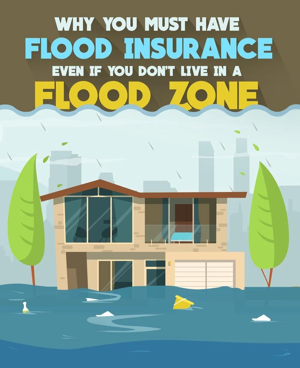 Why You Must Have Flood Insurance Even If You Don't Live In A Flood Zone