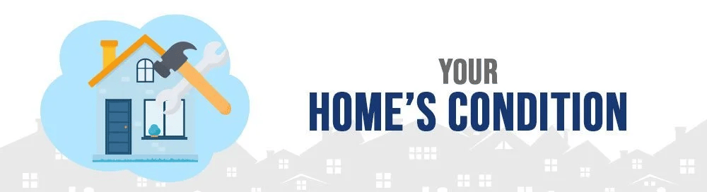 Your home’s condition, illustrated with a house, hammer, and paintbrush.