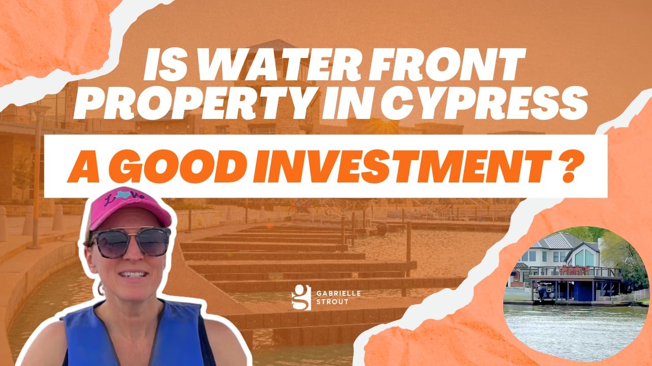 Is Waterfront Property in Cypress a Good Investment? | Gabrielle Strout