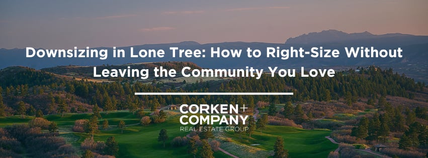 Downsizing in Lone Tree banner over a panoramic landscape, branded Corken + Company Real Estate Group.