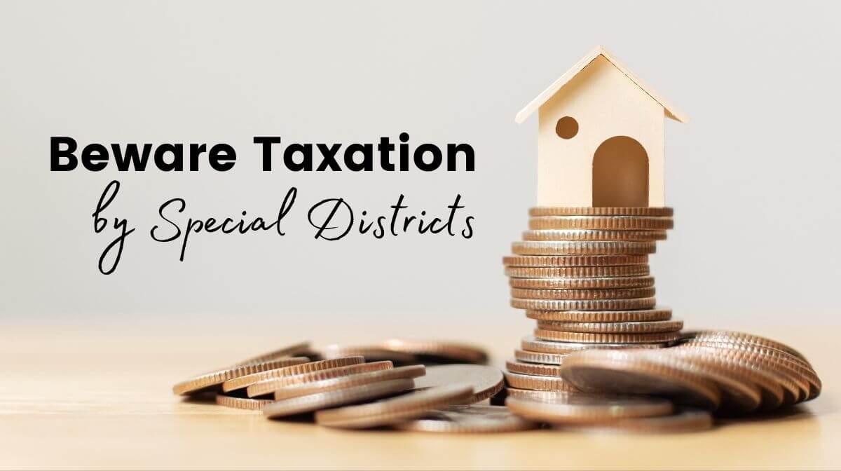 Beware Taxation by Special Districts!