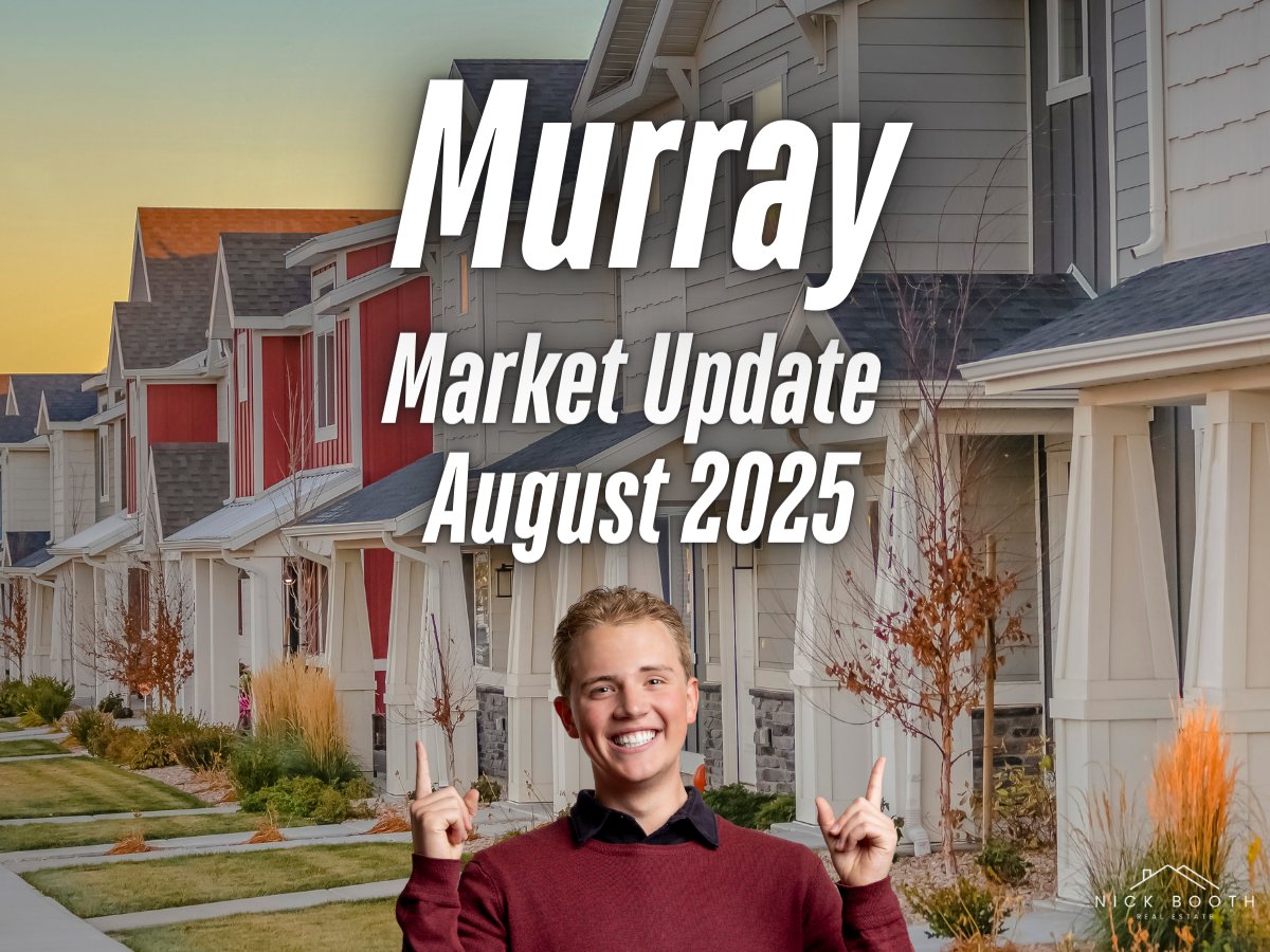 Nick Booth real estate market update for Murray in August 2025 highlighting prices, inventory, and neighborhood trends.
