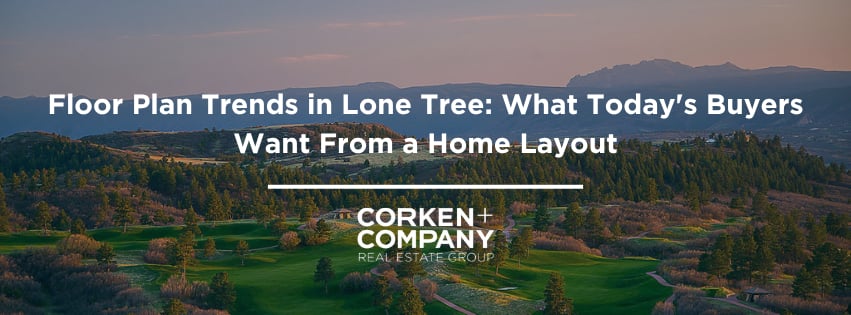 Floor Plan Trends in Lone Tree: What Today's Buyers Want From a Home Layout