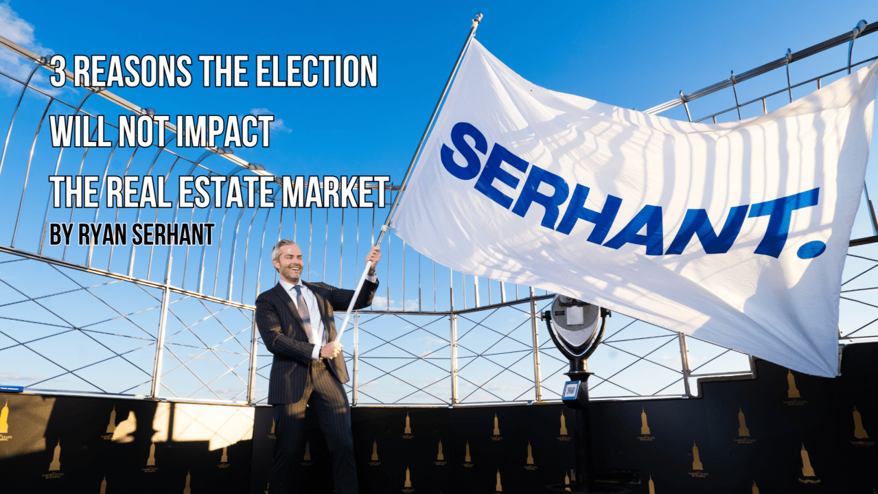 3 Reasons the Election WILL NOT Impact the Real Estate Market
