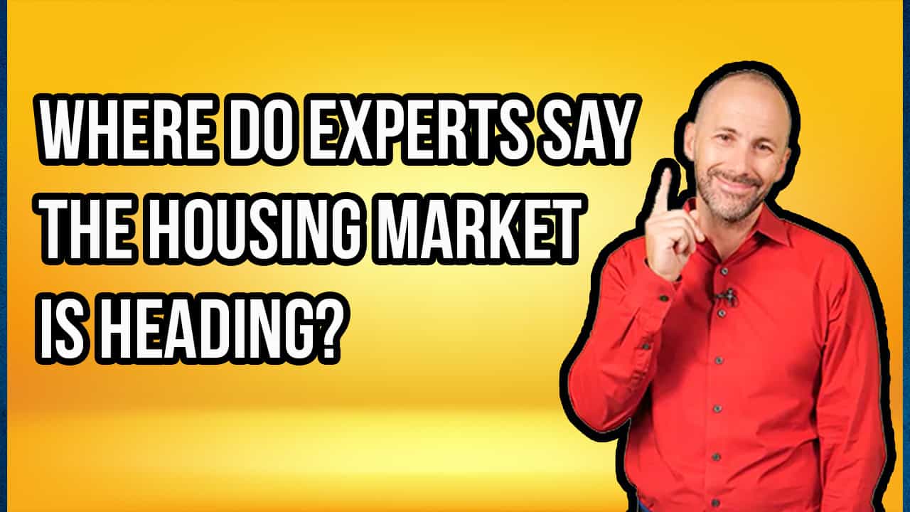 Where Do Experts Say the Housing Market Is Heading?