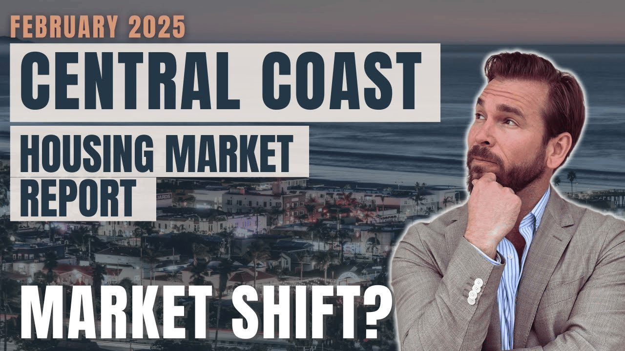 Central Coast CA Housing Market Update: KEY INSIGHTS for Buyers & Sellers