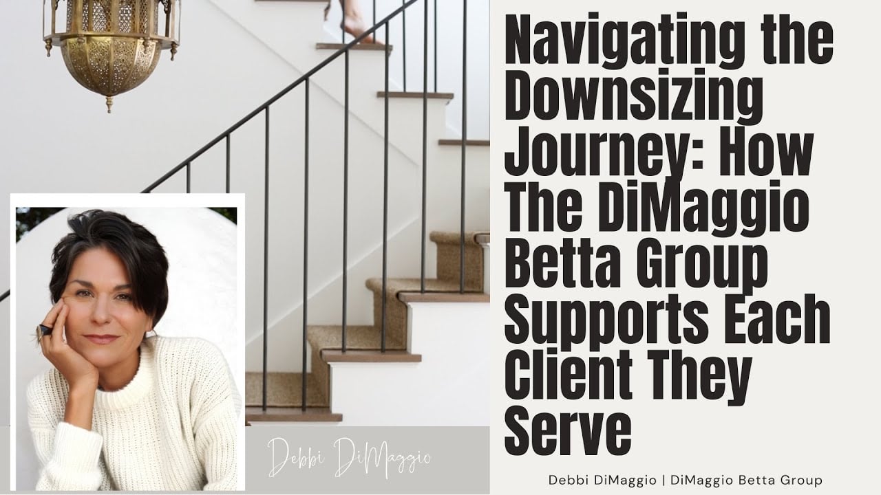 Downsizing Your Home? Embrace Your Next Exciting Chapter with Ease | Debbi DiMaggio