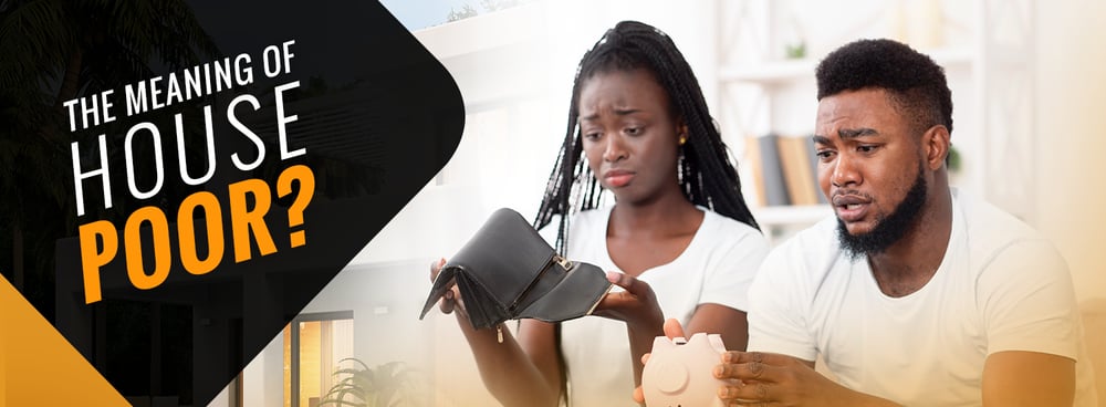 What Does it Mean to Be "House Poor" and How to Avoid it?