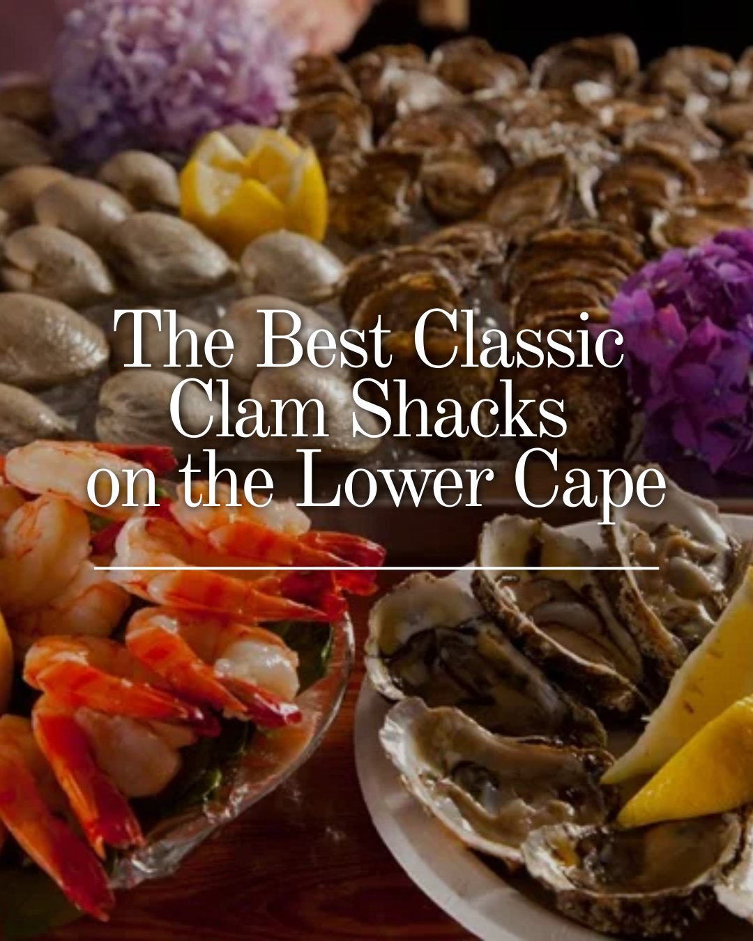 Golden and Crispy: The Best Classic Clam Shacks on the Lower Cape