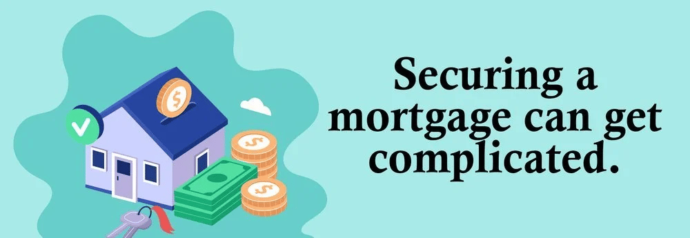 A house, key, cash, and coins illustrate the complications of securing a mortgage.
