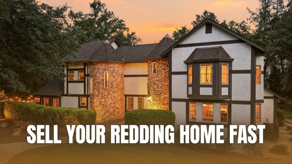 Easy Steps to Sell Your Home in Redding, CA Fast