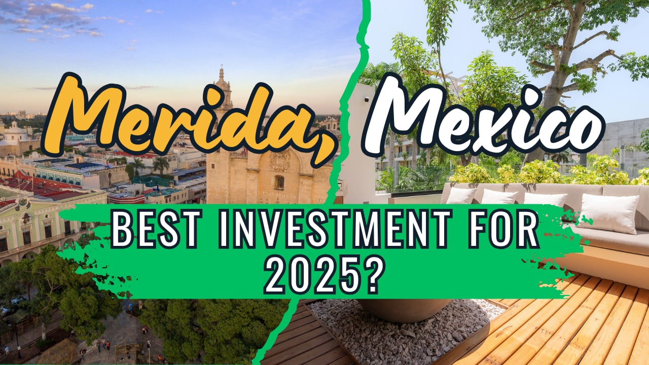 Is Merida the Best Investment in Mexico for 2025?  Mexico Unlocked 13 subscribers