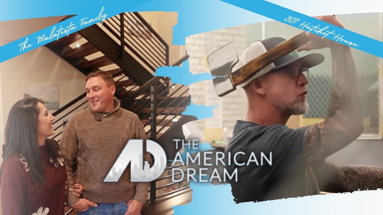 THE AMERICAN DREAM TV: MALATESTA FAMILY & 307 HATCHET HOUSE