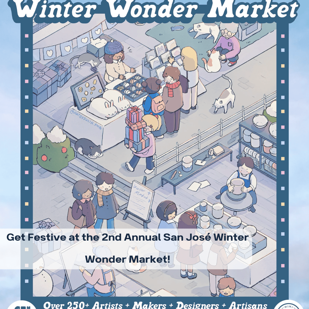 Get Festive at the 2nd Annual San José Winter Wonder Market!