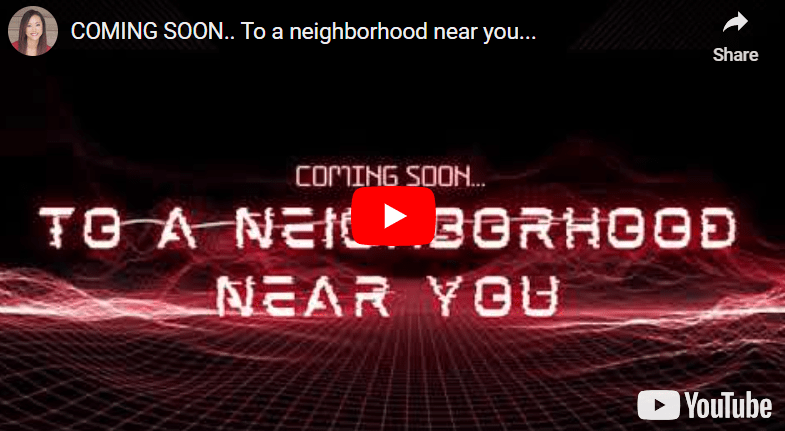 COMING SOON.. To a neighborhood near you...