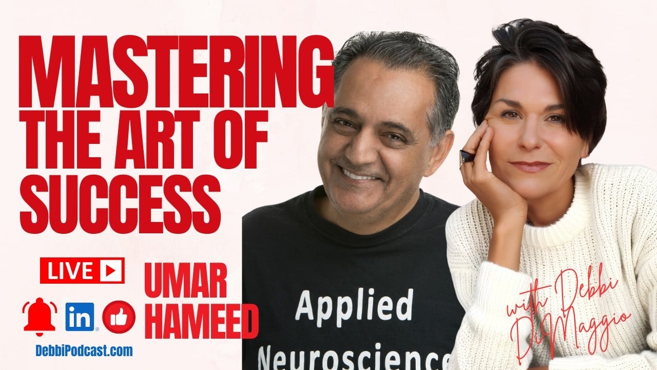 Mastering the Art of Success podcast graphic featuring Umar Hameed and Debbi DiMaggio.