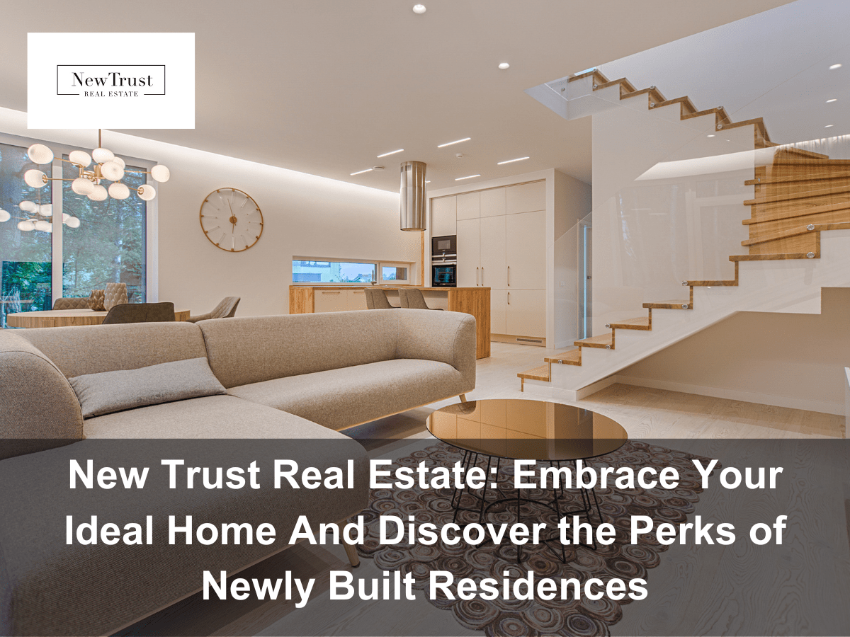  New Trust Real Estate: Unveiling the Allure of Houston Real Estate and the Advantages of Modern Residences