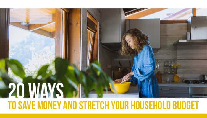 20 Ways to Save Money and Stretch Your Household Budget