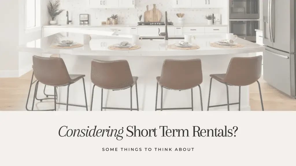 Considering Short Term Rentals?