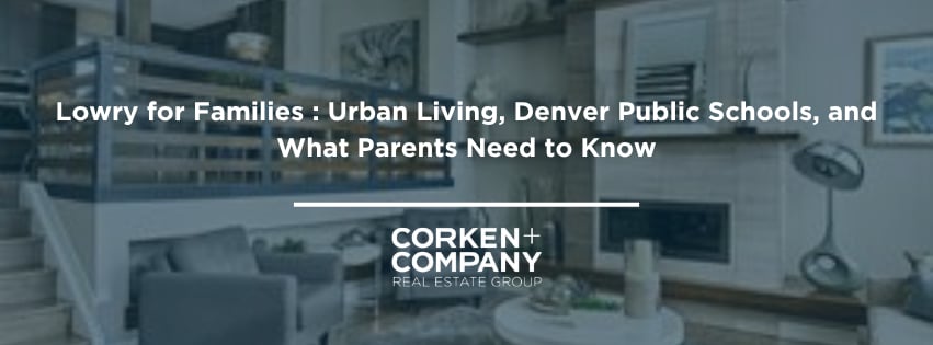 Lowry for Families : Urban Living, Denver Public Schools, and What Parents Need to Know