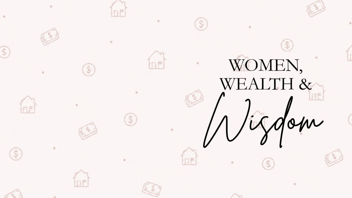 Women, Wealth & Wisdom: Bringing Women Together Through Conversation & Connection