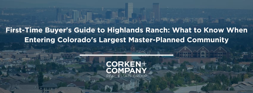 First-Time Buyer's Guide to Highlands Ranch: What to Know When Entering Colorado's Largest Master-Planned Community