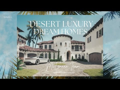 Discover Luxury Living | McLennan Team Desert Sotheby’s International Realty