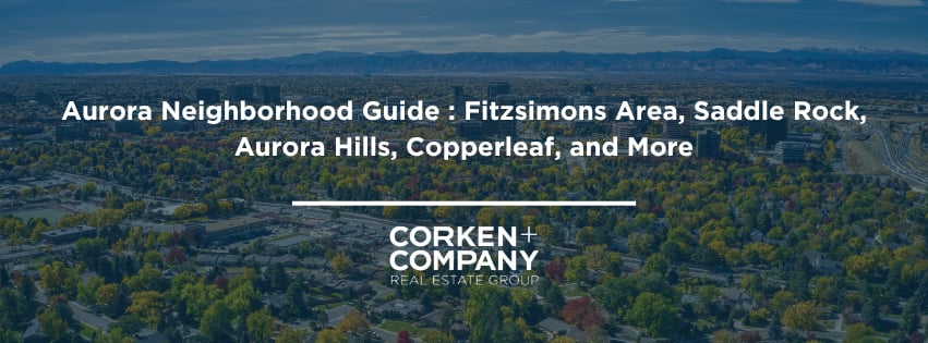 Aurora neighborhood guide covering Fitzsimons, Saddle Rock, Aurora Hills, and Copperleaf.
