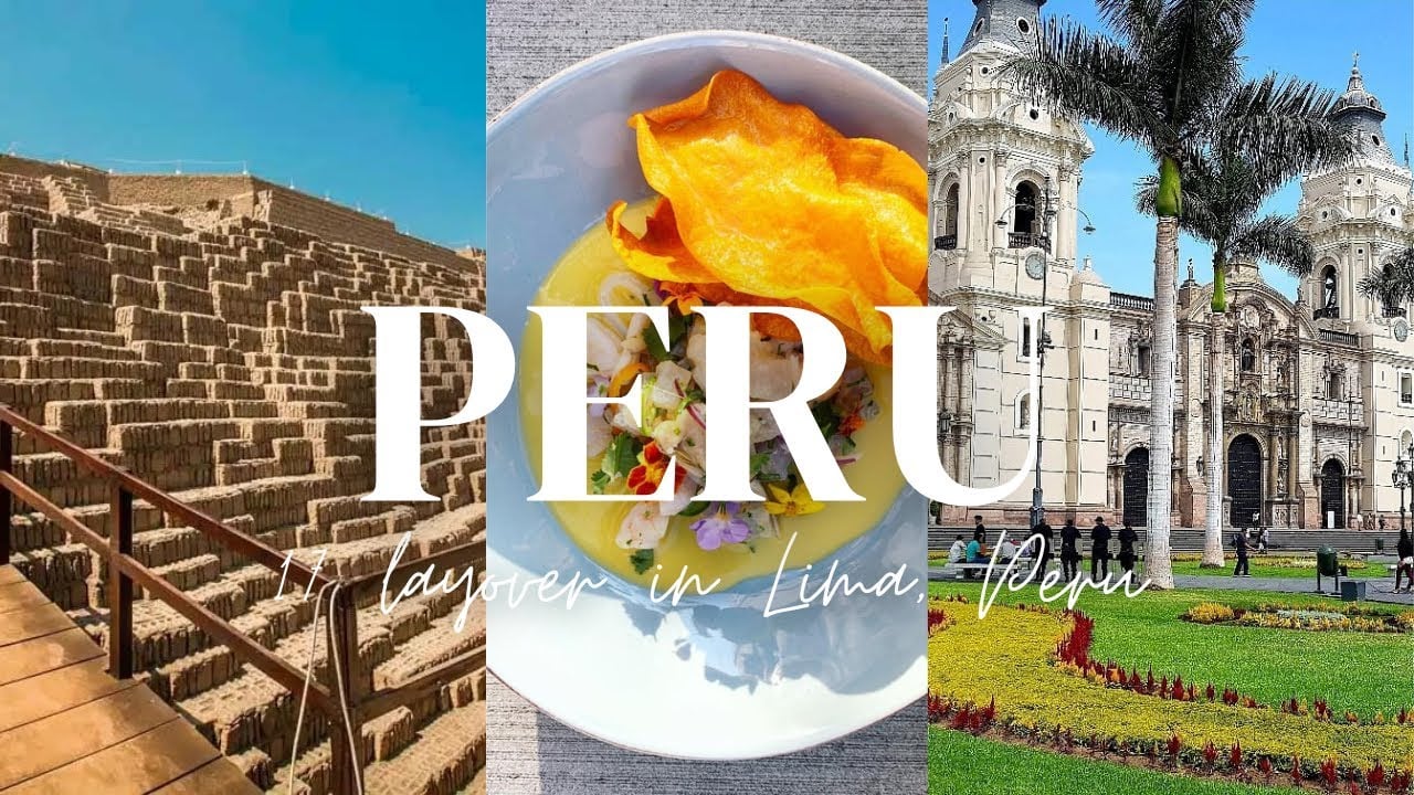 TRAVEL VLOG | 17-Hour Layover in Lima, Peru | Food, Culture & Adventure!