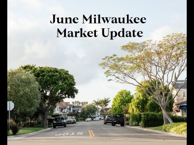 Milwaukee Market Update June 2024