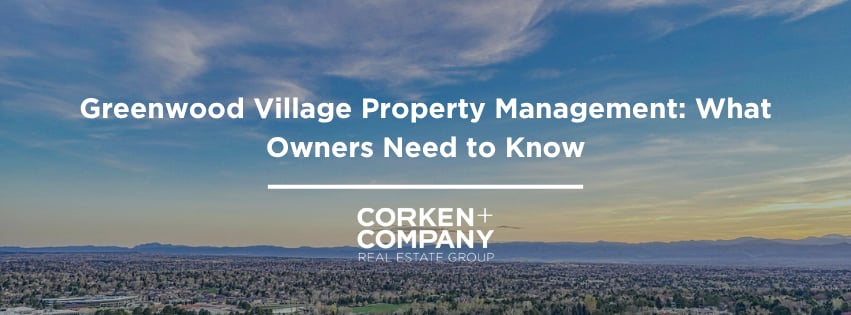 Greenwood Village Property Management: What Owners Need to Know